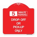 Signmission Off or Pick-Up Choose Your Limit Minute Parking, Red & White Aluminum Sign, 18" x 18", RW-1818-23528 A-DES-RW-1818-23528